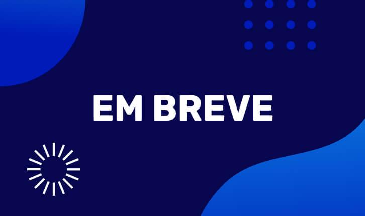 Em breve